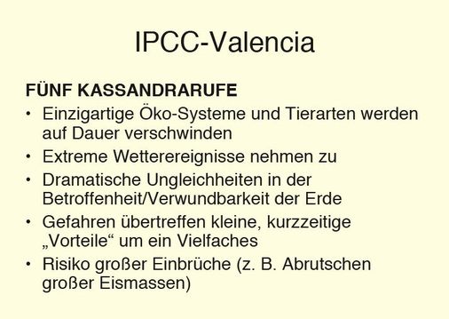Fünf wesentliche Erkenntnisse aus dem UN-Weltklimareport, der laut dem 
Parlamentarischen Staatssekretär beim Bundesumweltminister, Michael Müller, 
trotz zahlreicher Versuche einiger Staaten, die Aussagen abzuschwächen, 
immer noch sehr deutlich die…