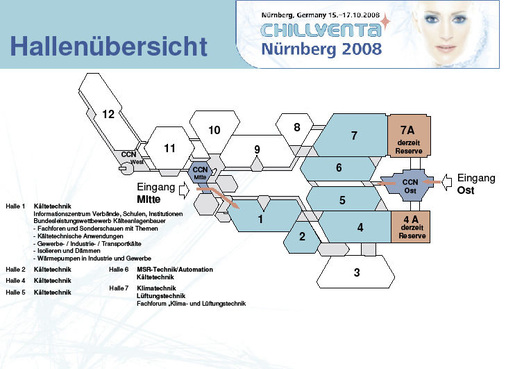 Für die neue Fachmesse Chillventa stehen auf dem Gelände der NürnbergMesse 
6 Hallen mit einer Brutto-Ausstellungsfläche von 60000 m2 zur Verfügung. 
Bei Bedarf kann diese jederzeit kurzfristig erweitert werden.
