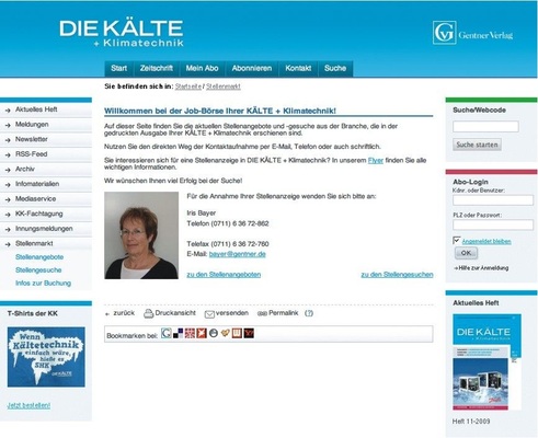 KK-Stellenmarkt
jetzt auch online:
www.diekaelte.de
Sie können die Stellenanzeigen aus der KK direkt als PDF herunterladen. Die 
Online-Laufzeit beträgt zwei Monate, also noch einen Monat länger als in 
der Printausgabe der KK.
