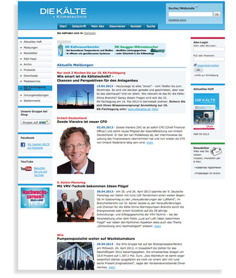 Vorsprung durch Wissen die ideale Ergänzung zur monatlichen KK:
www.diekaelte.de
Es tut sich was, schauen Sie öfter mal rein.
www.xing.com/net/diekaelte
Machen Sie mit bei unserer Xing-Gruppe!
www.facebook.com/kk.die.Kaelte
Und auch auf Facebook sind wir…